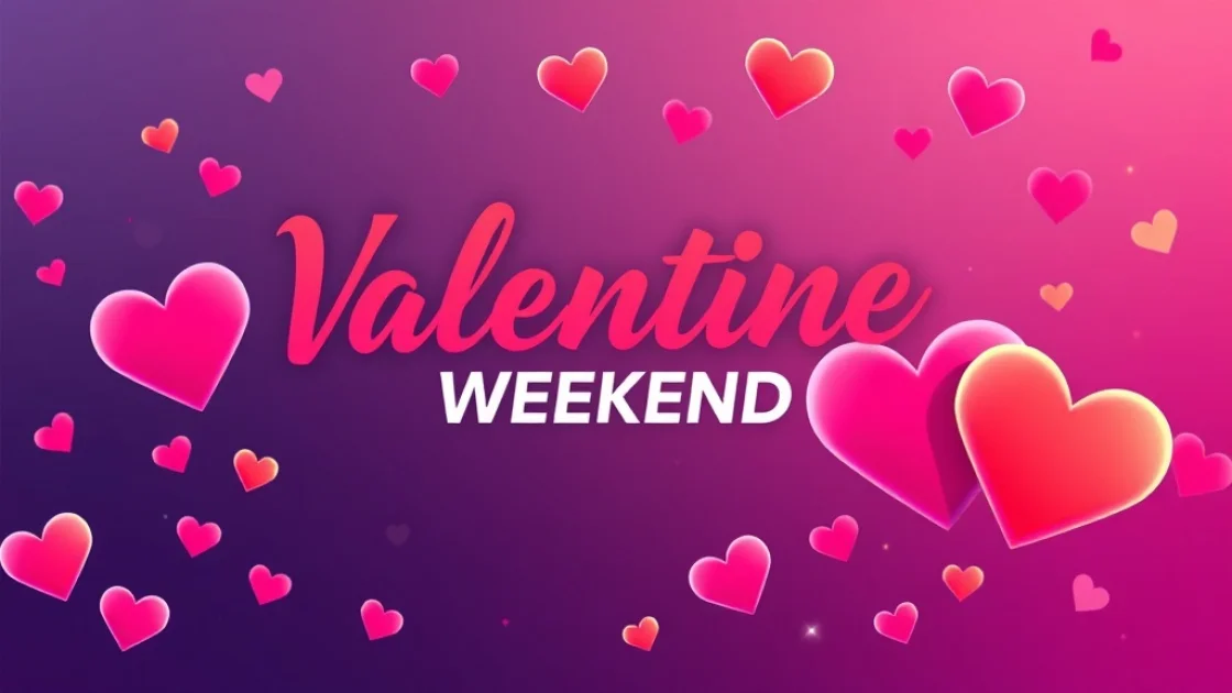 Valentine Weekend