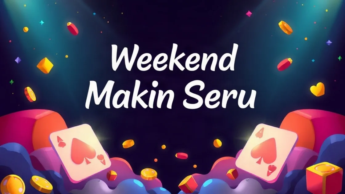 Weekend Makin Seru