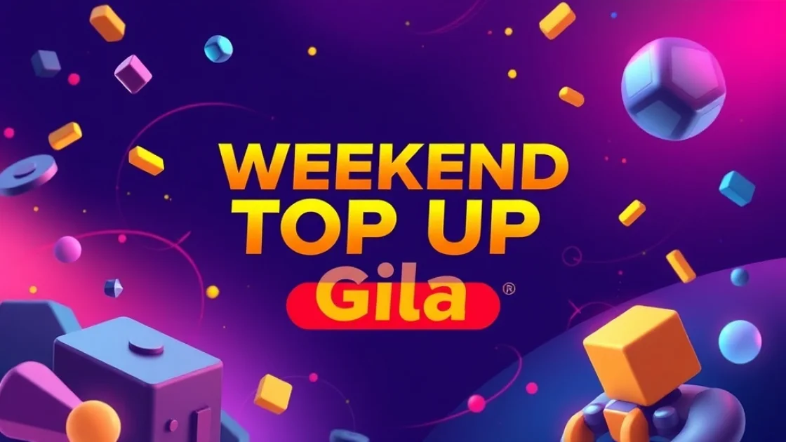 Weekend Top Up Gila